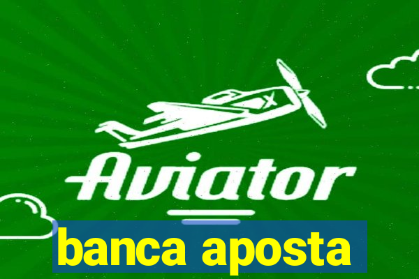 banca aposta